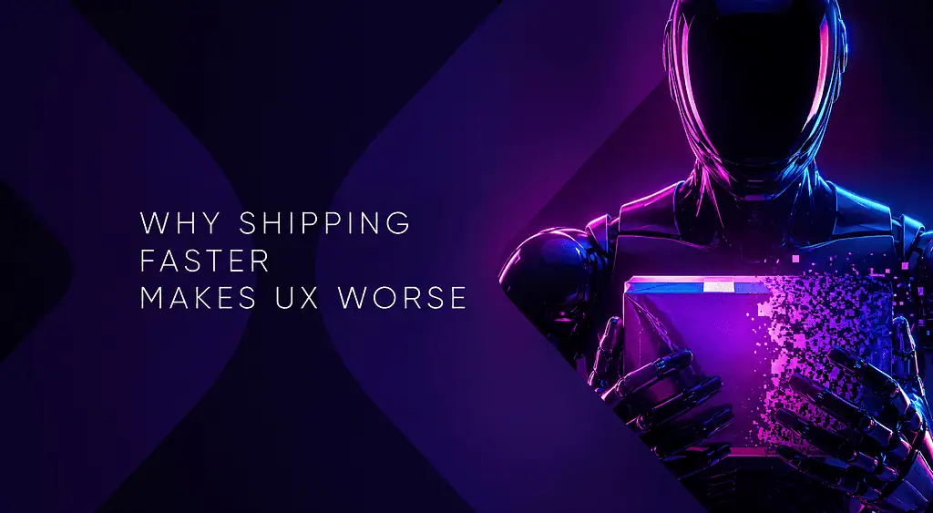 Experience Debt, Why Shipping Faster Backfires on UX and Customer Loyalty
