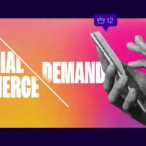 Social Commerce Drives Rapid Demand, Is Your Business Ready to Deliver at Scale?