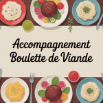accompagnement boulette de viande avec accompagnements variés