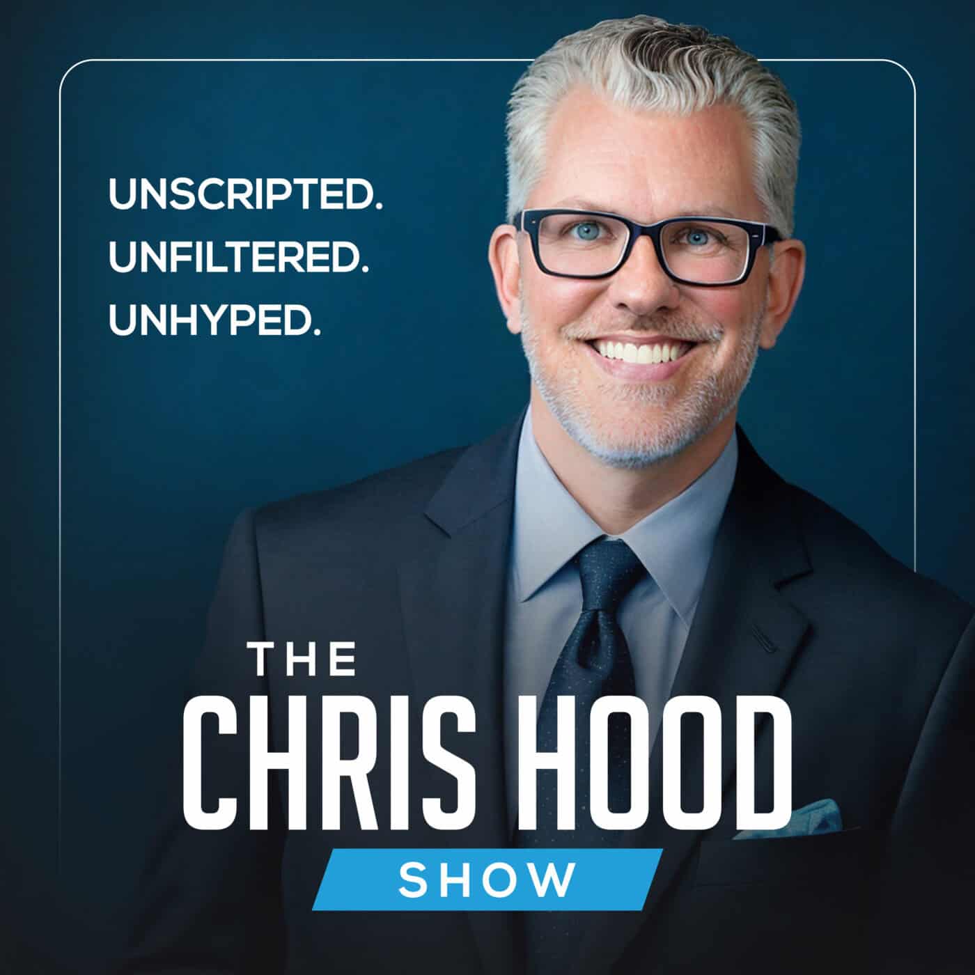 "Chris Hood, professional podcast host and media personality, smiling in a suit and glasses, promoting The Chris Hood Show with emphasis on unfiltered and unedited content.".