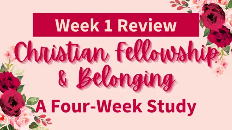 Christian Fellowship and Belonging Week 1 Review