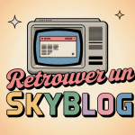 retrouver un skyblog interface rétro nostalgique