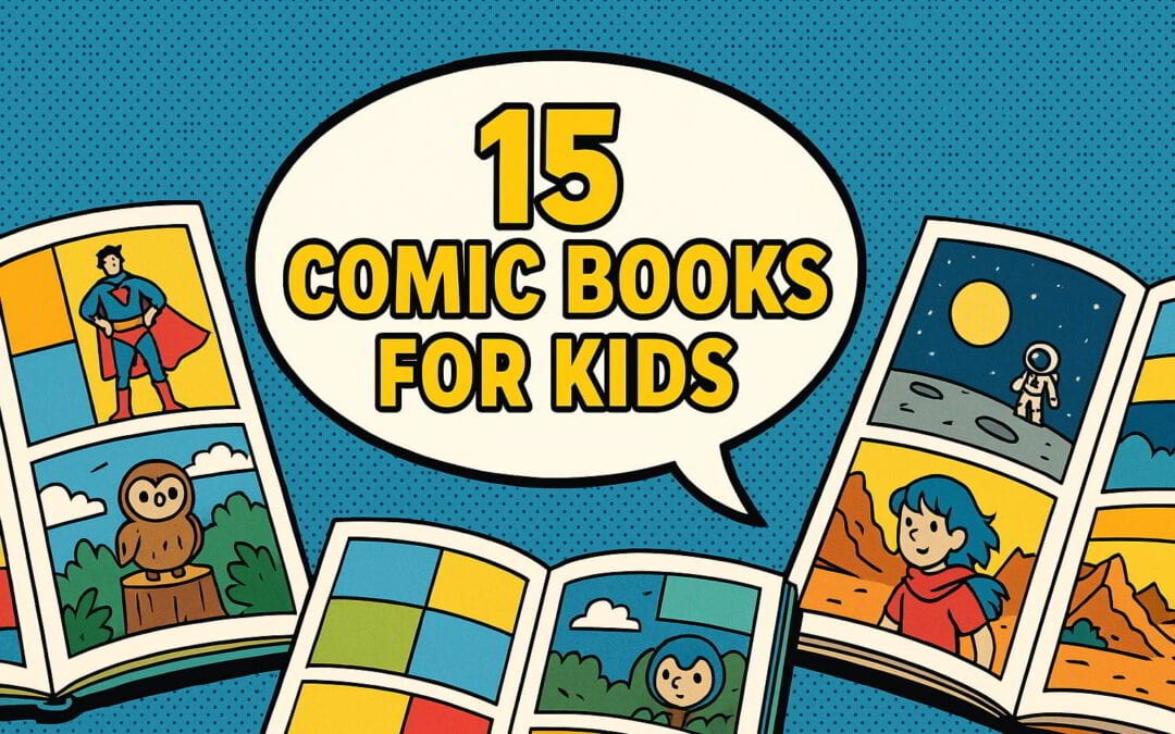 15 Best Comic Books for Kids to Encourage Reading