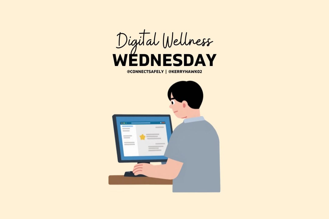 Illustration of teen boy looking at desktop computer. "Digital Wellness Wednesday" and @kerryhawk02 and @connectsafely appear