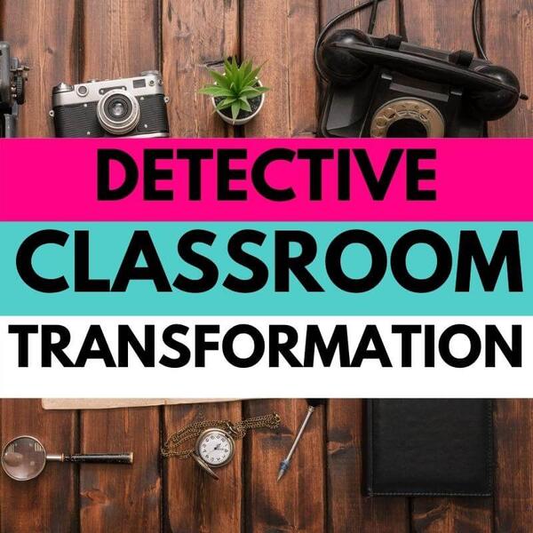 detective classroom transformation