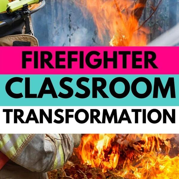 firefighter classroom transformation