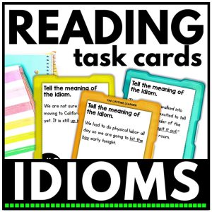 Idioms Task Cards – 3rd, 4th, 5th Grade