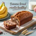 banana bread recette healthy tranché sur planche