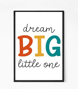 Dream Big Little One Wall Art For Kid room