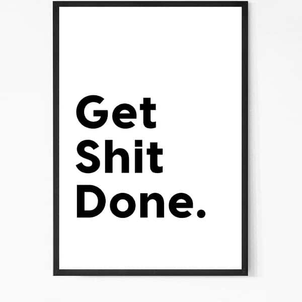 Get Shit Done Quote Wall Art