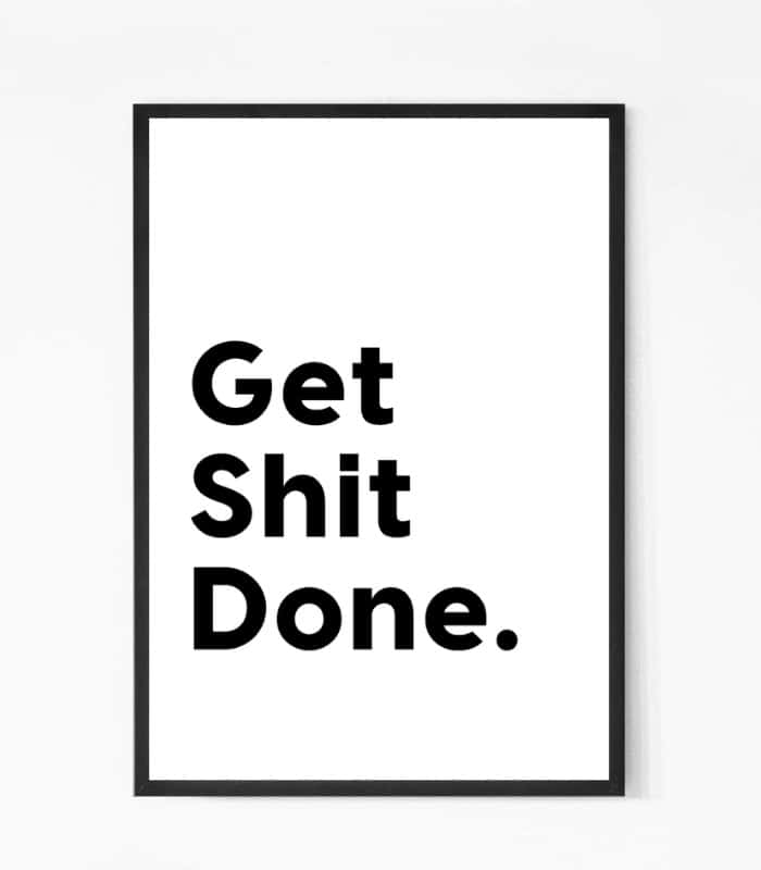 Get Shit Done Quote Wall Art