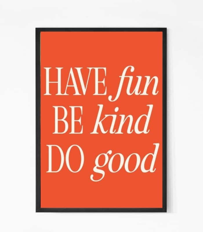 Have Fun Be Kind and Do Good Quote Wall Art