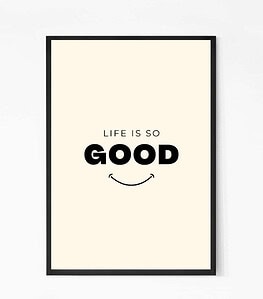 Life is Good Motivational Quote Wall Art