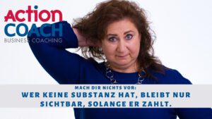 Action Coach Diana Walther mit einem Satz "Wer keine Substanz hat, bleibt nur sichtbar, solange er zahlt."