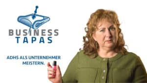 Thumbnail der Business Tapas zum Thema ADHS als Unternehmer.