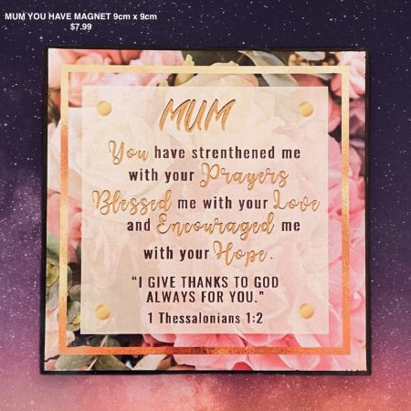 Mum You Have Magnet 9cm x 9cm