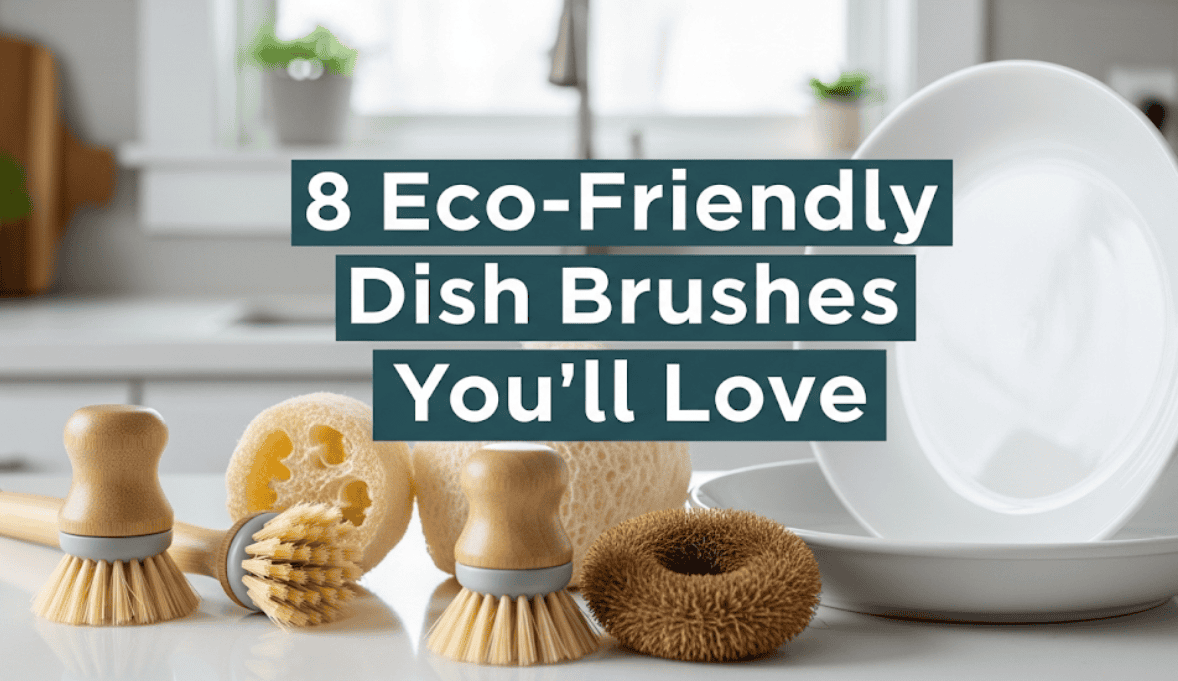 8 Eco-Friendly Dish Brushes You’ll Love