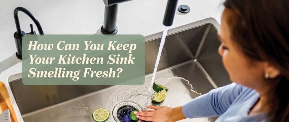 How Can You Keep Your Kitchen Sink Smelling Fresh?