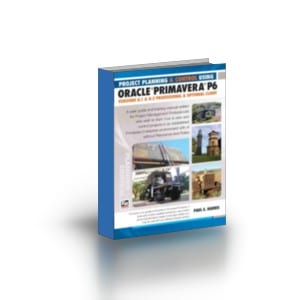 Project Planning and Control Using Oracle Primavera P6 - Versions 8.1 & 8.2 Professional Client & Optional Client