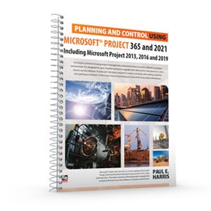 Planning and Control Using Microsoft Project 365 and 2021 - Including 2019, 2016 and 2013 Spiral Bound Editionroject 365 and 2021 - Including 2019, 2016 and 2013