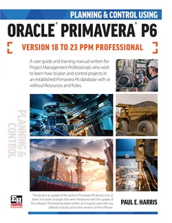 Planning & Control Using Primavera P6<br />
Versions 8 to 22 PPM Professional