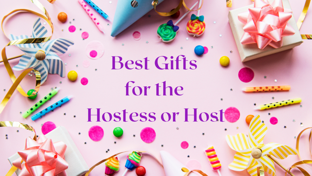Best gifts for the Hostess or Host