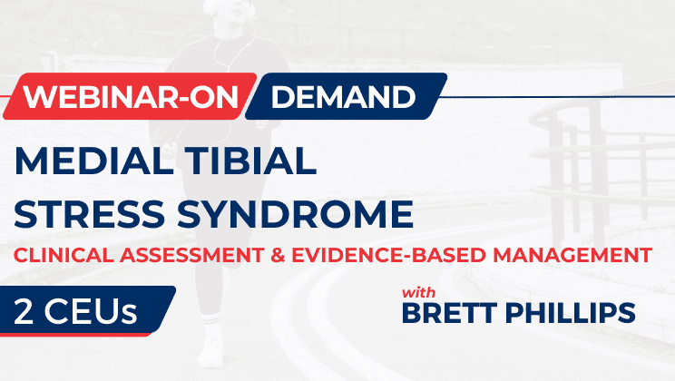Medial Tibial Stress Syndrome: Clinical Assessment & Evidence-Based Management