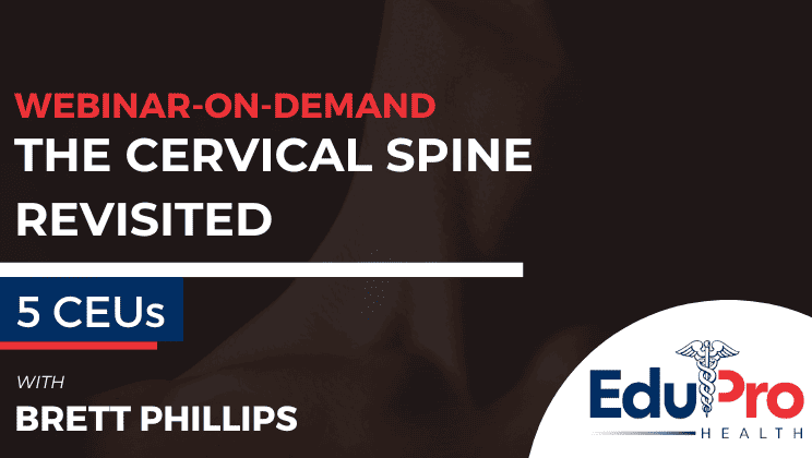 Webinar on cervical spine health and treatment, led by Brett Phillips, offering continuing education.