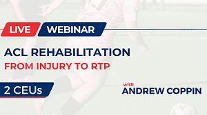 ACL Rehabilitation: From Injury to RTP
