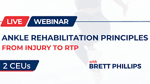 Ankle Rehabilitation Principles: From Injury to RTP