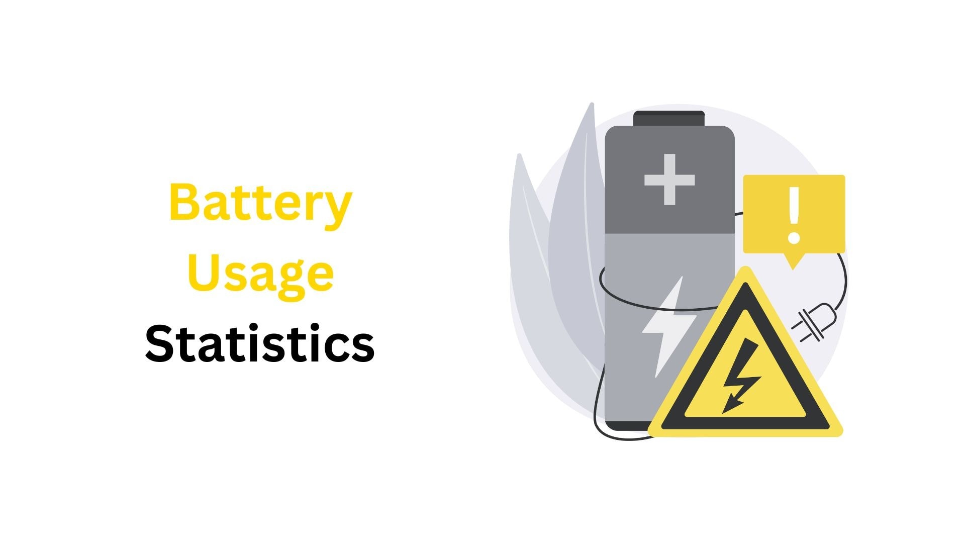 Battery Usage Statistics By Market Size, Types Of Devices and Demographics