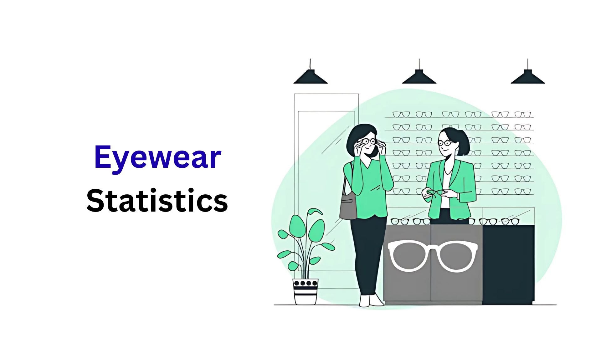 Eyewear Statistics By Revenue, Market, Usage, And Brands