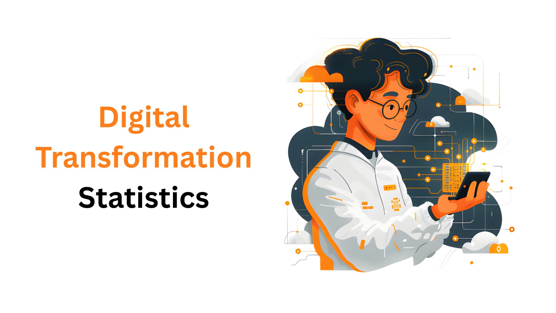 Digital Transformation Statistics By Spending, Market Size, Company Initiative and Facts