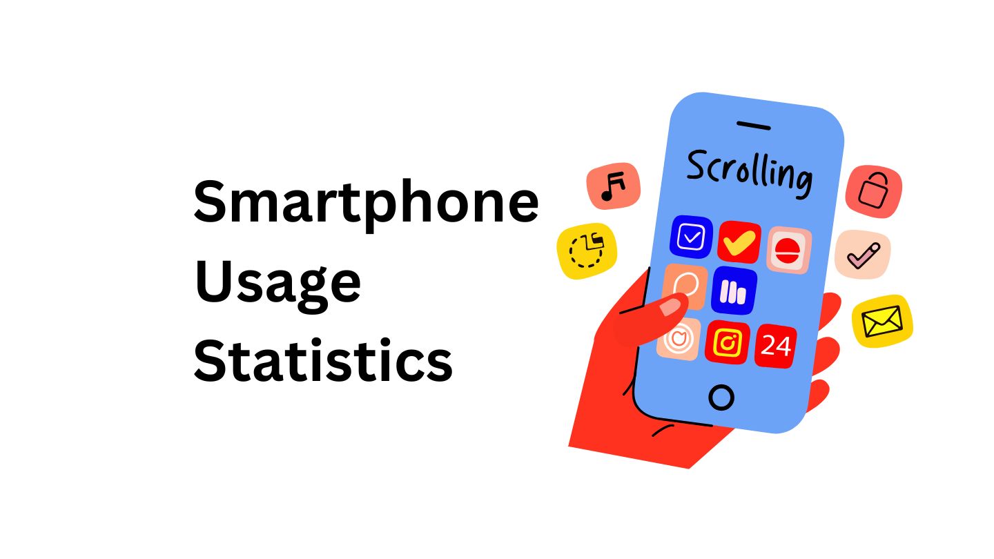 Smartphone Usage Statistics By Users, Usage, Addiction and Facts (2025)