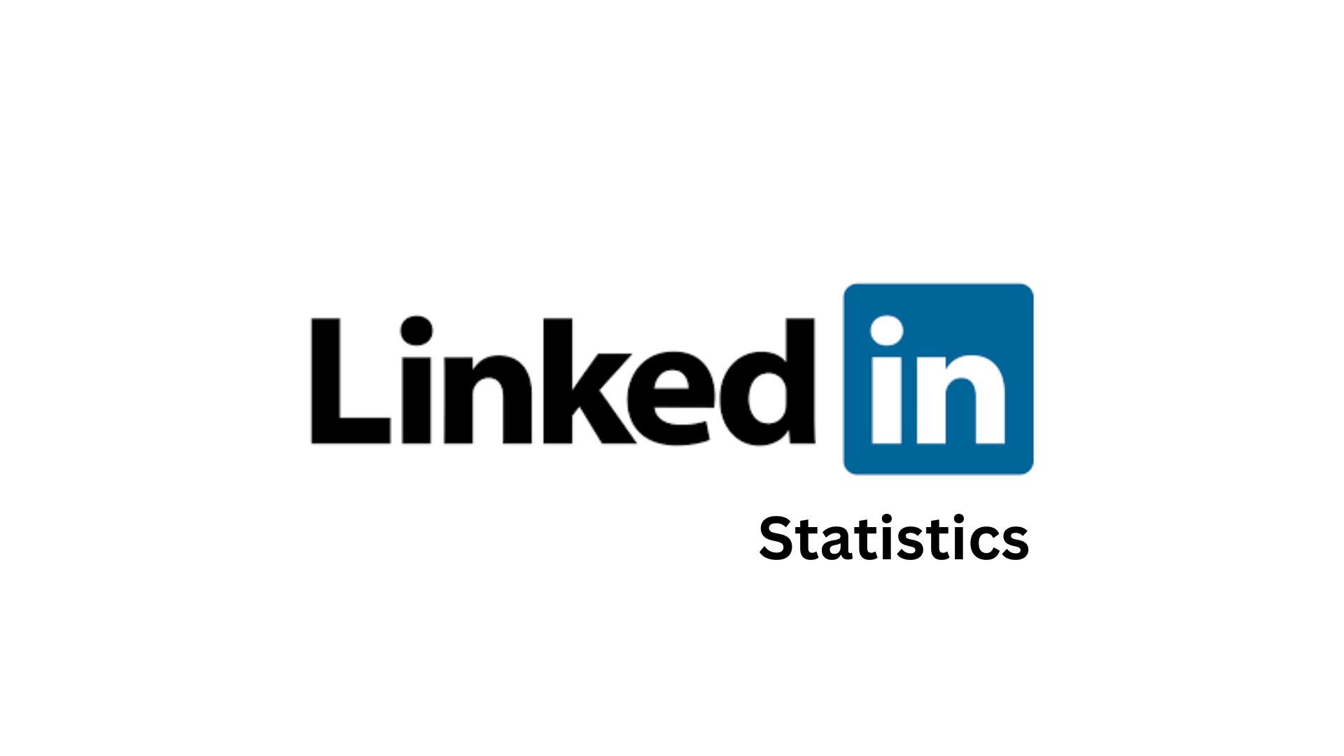 LinkedIn Statistics and Facts (2025)