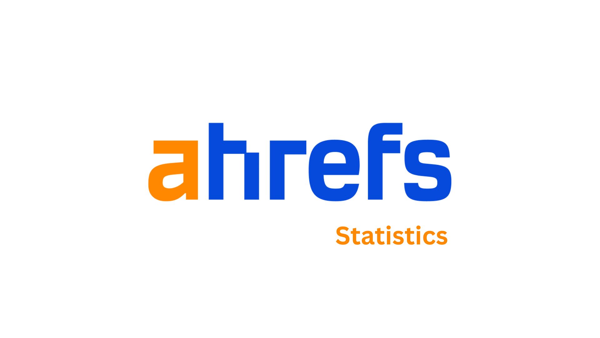 Ahrefs Statistics By Revenue And Facts (2025)