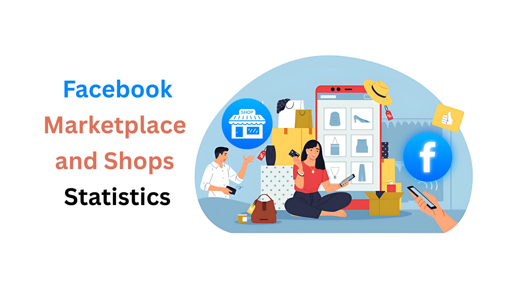 Facebook Marketplace and Shops Statistics By Country, Seller, Demographics And Market Share (2025)