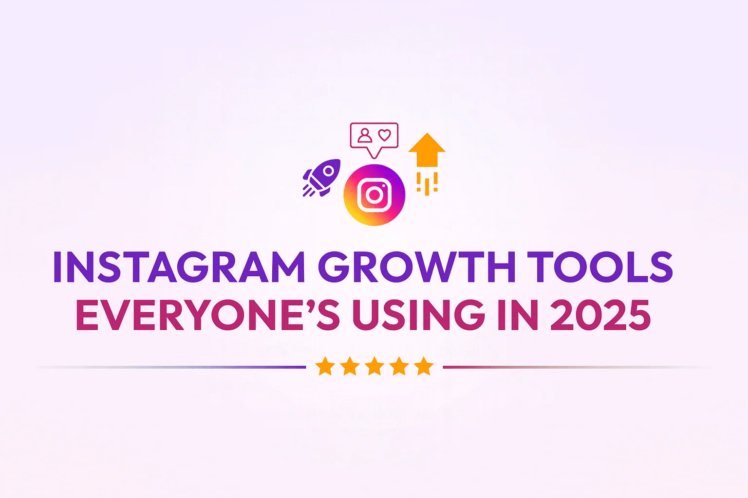 Instagram Growth Tools Everyone’s Using in 2025
