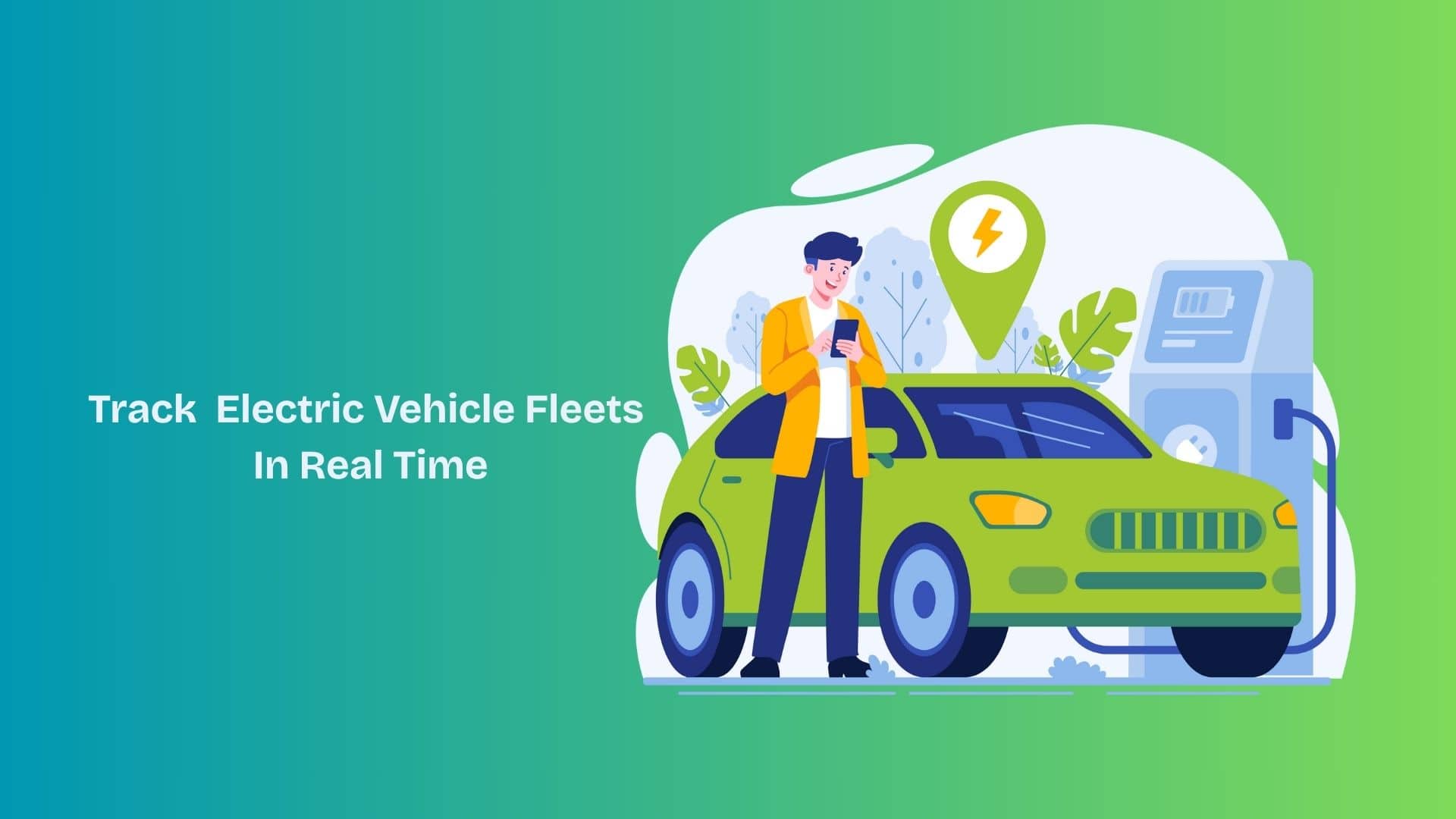 What Is The Best Way To Track Electric Vehicle (EV) Fleets In Real Time?