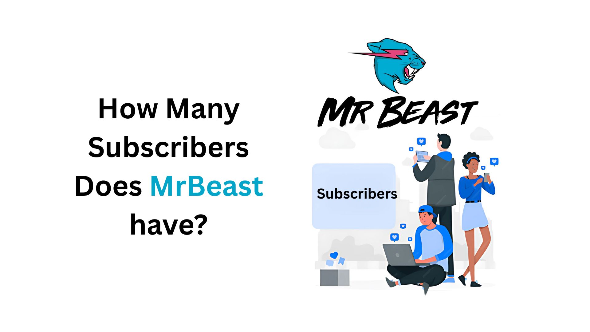 How Many Subscribers Does MrBeast have? (2025)