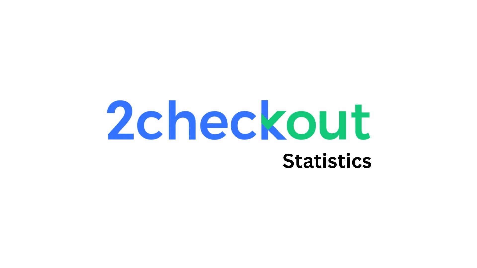 2Checkout Statistics By Market Share, Users, Usage and Facts (2025)