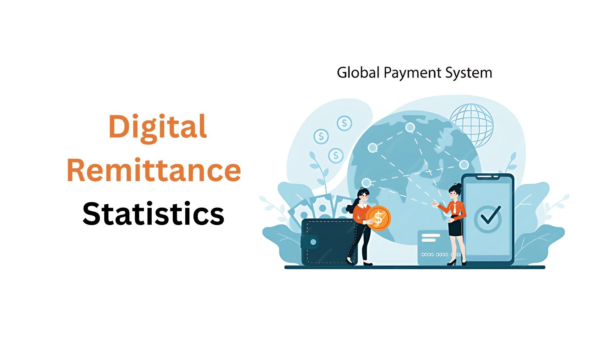 Digital Remittance Statistics By Region, Market Size, Users, Usage and Facts (2025)