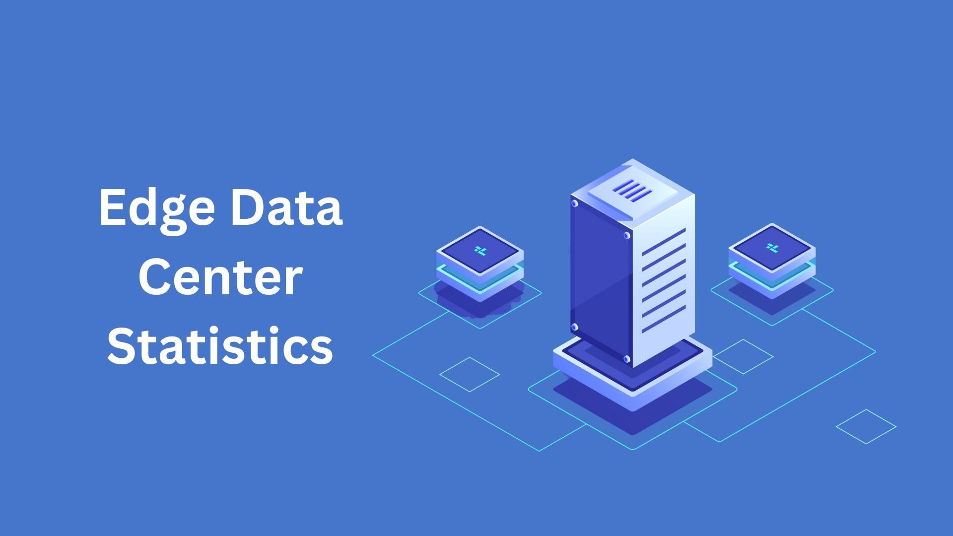 Edge Data Center Statistics By Market Size, Country, Revenue, Innovations And Facts (2025)