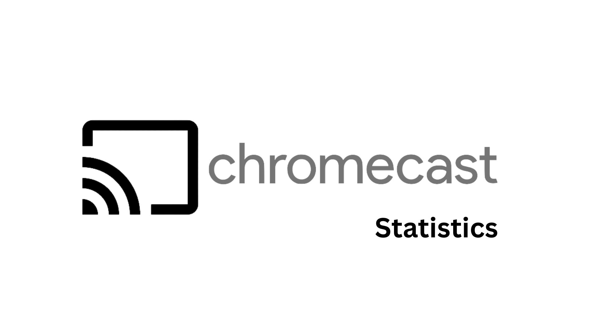 Chromecast Statistics By Market Share, Security And Facts (2025)