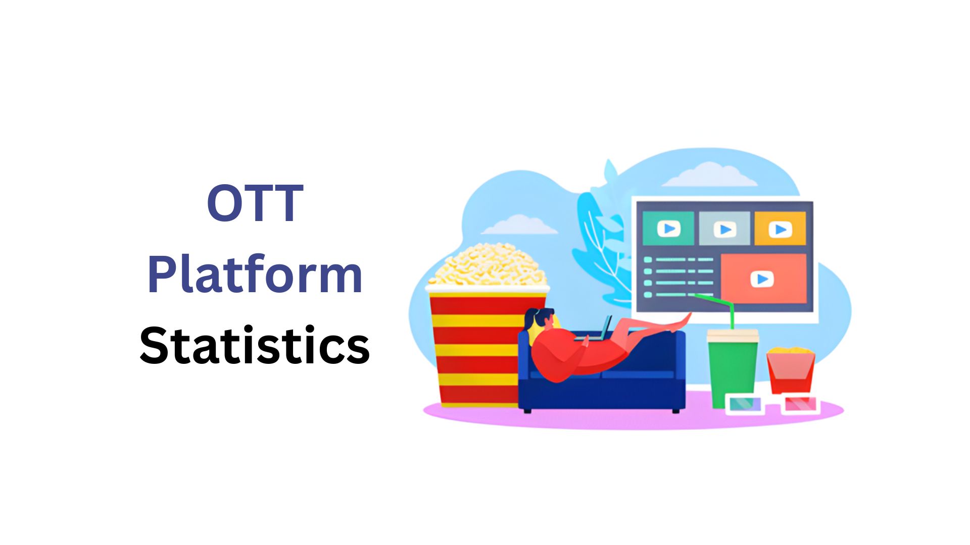 OTT Platform Statistics By User, Advertising, Streaming, Revenue, Subscribers and Facts (2025)