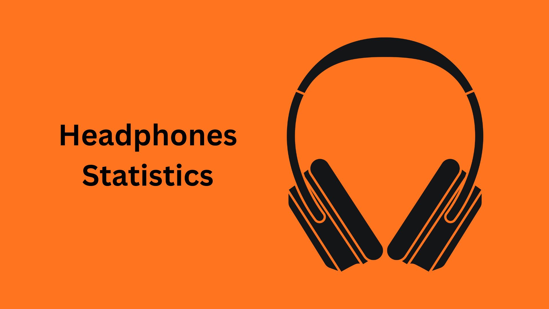 Headphones Statistics By Market Size, Usage, Ownership and Facts (2025)