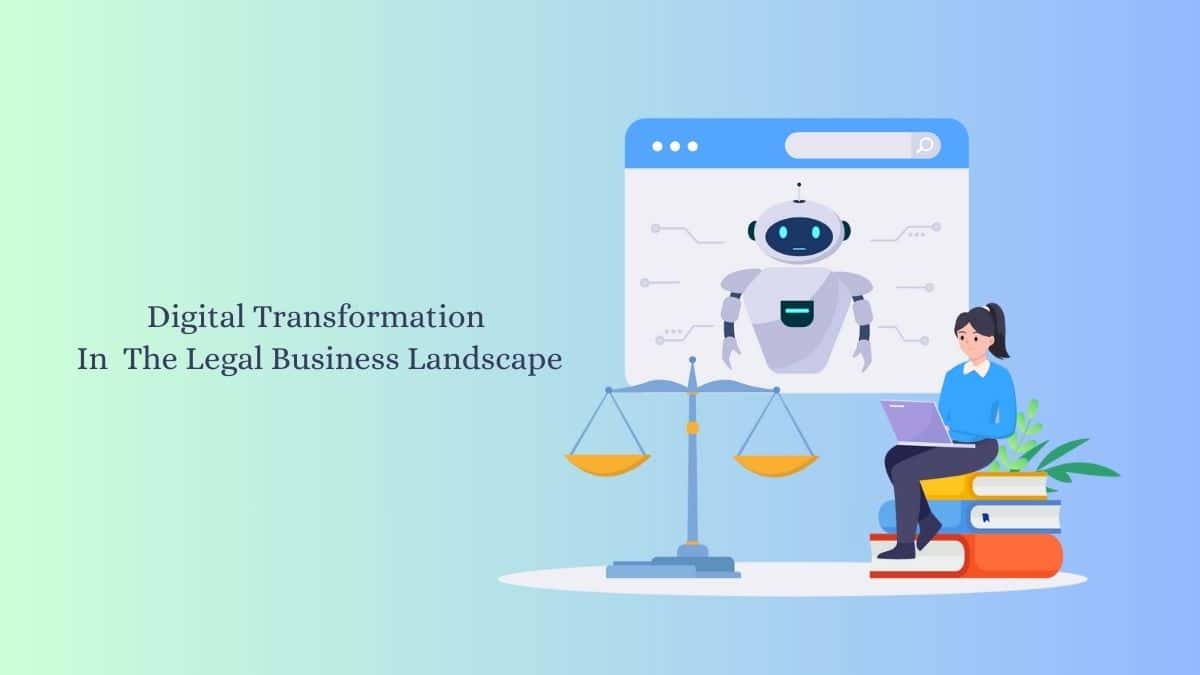 How Digital Transformation Is Shaping the Legal Business Landscape