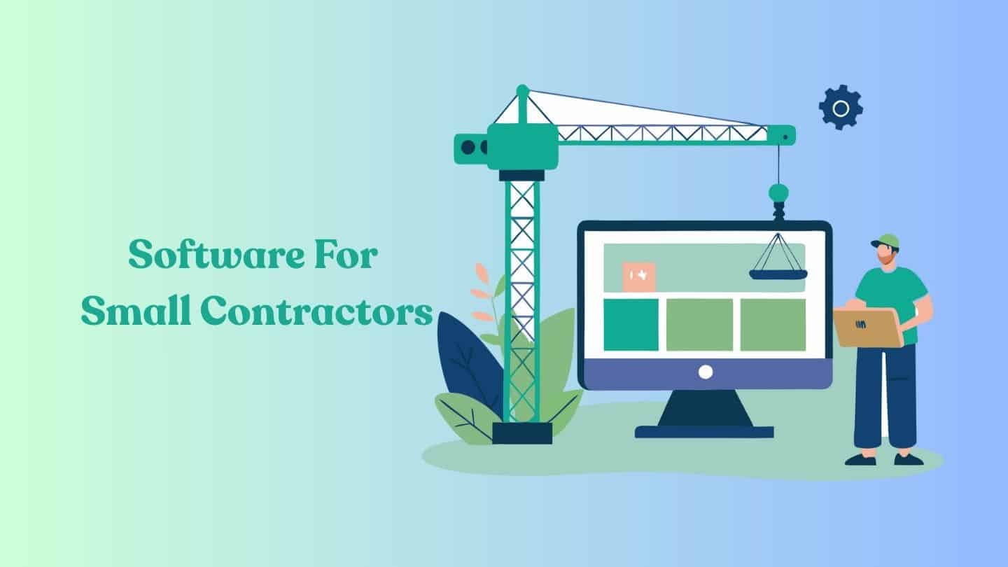 Software For Small Contractors: How to Stop Drowning in Spreadsheets And Run Your Business