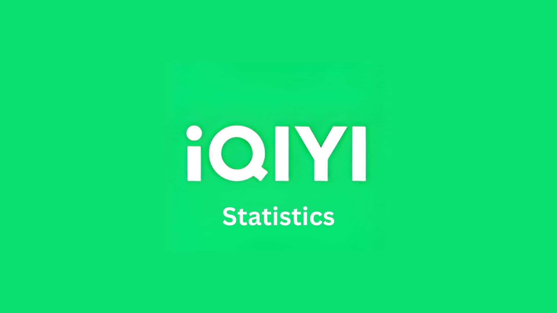 iQIYI Statistics By Streaming Market, Revenue, Performance (Financial, Stock Market), Trends, Insight And Facts (2026)