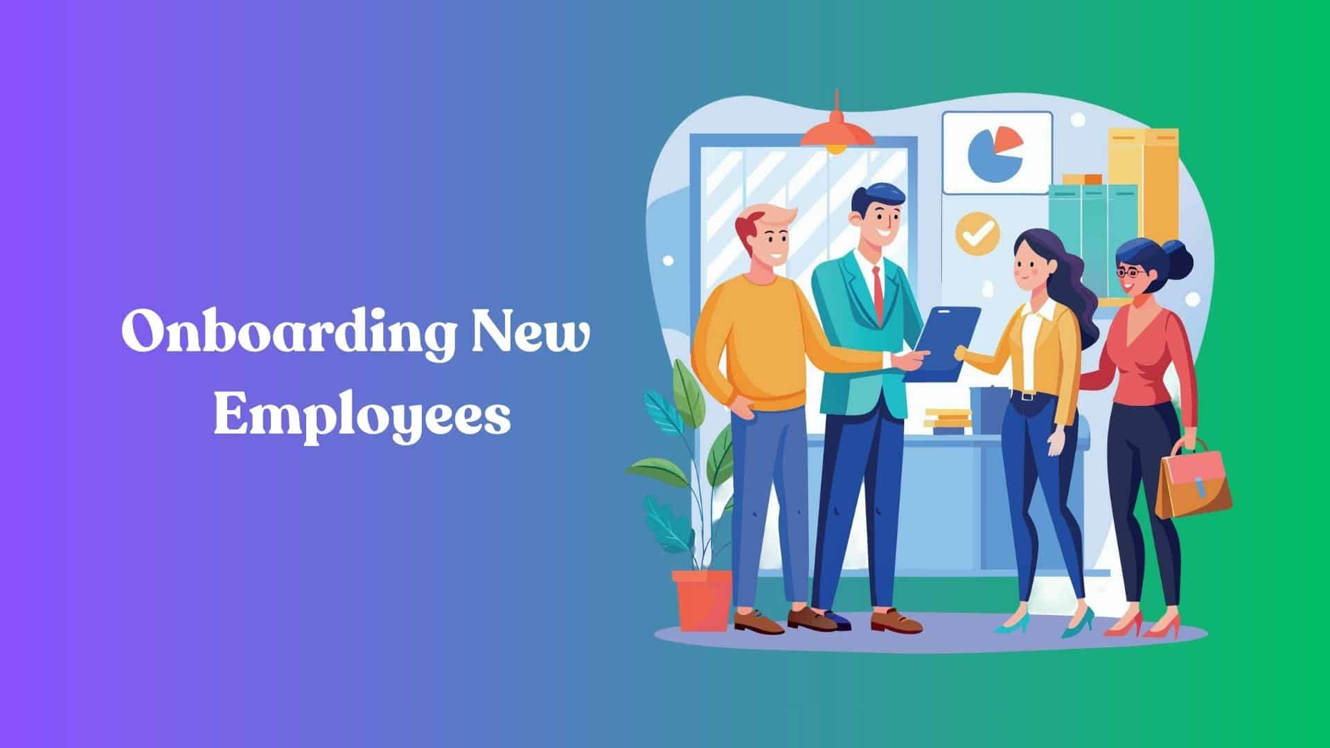 Onboarding New Employees with Having the Right Process In Place